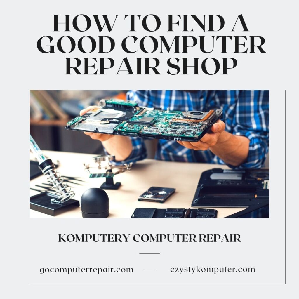 How To Find A Good Computer Repair Shop KOMPUTERY Computer Repair