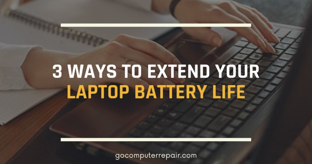 3 ways to extend your laptop battery life