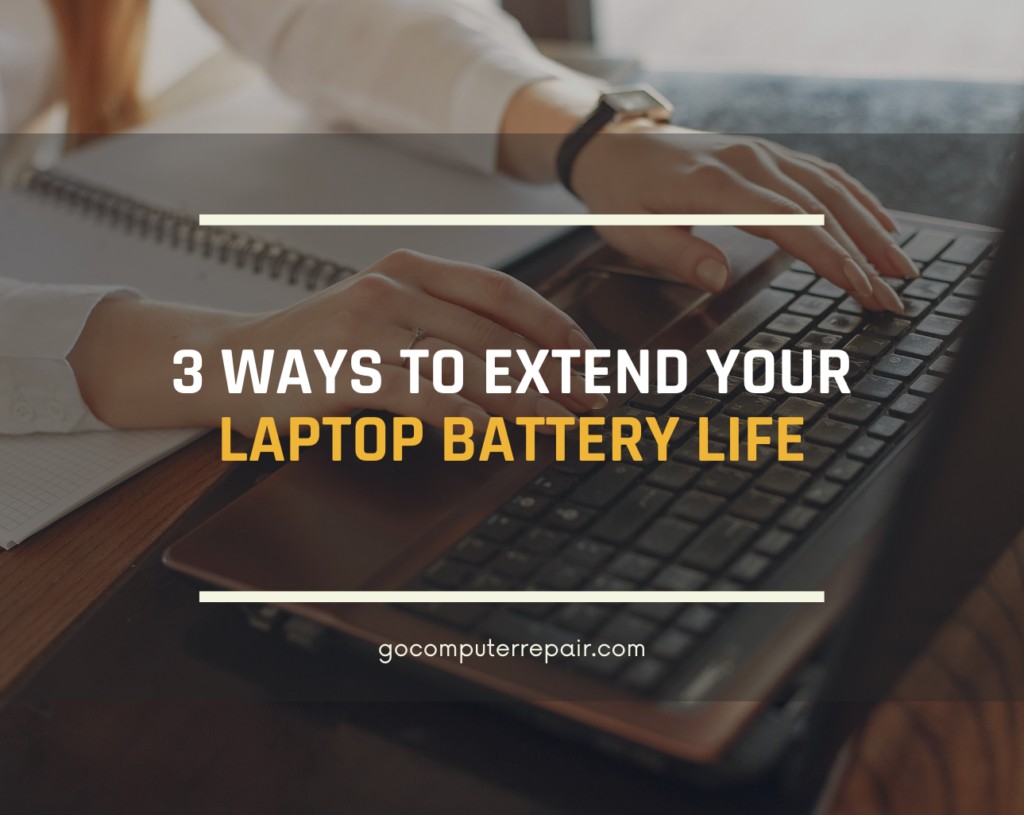 3 ways to extend your laptop battery life