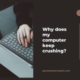 Why does my computer keep crushing?