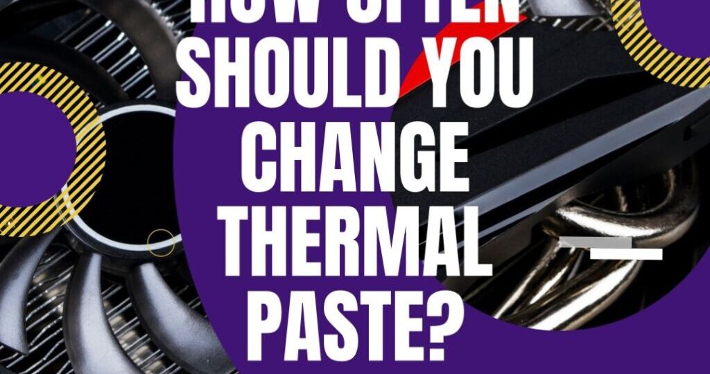 WHY DO YOU NEED TO CHANGE THERMAL PASTE?