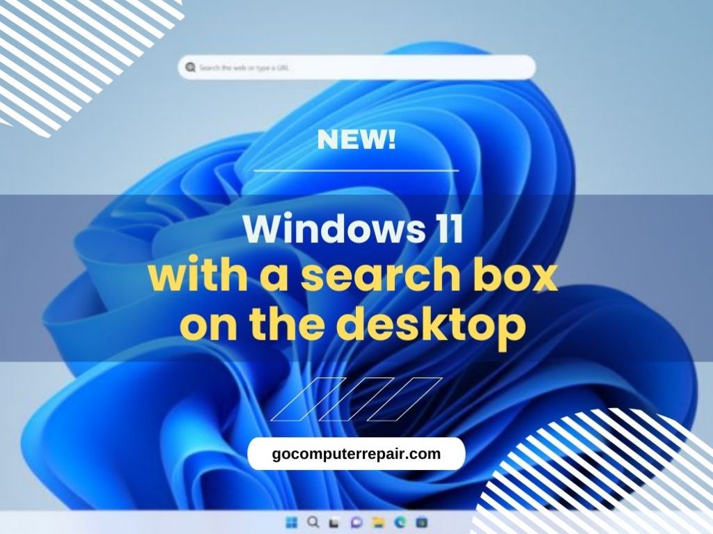NEW! Windows 11 with a search box on the desktop