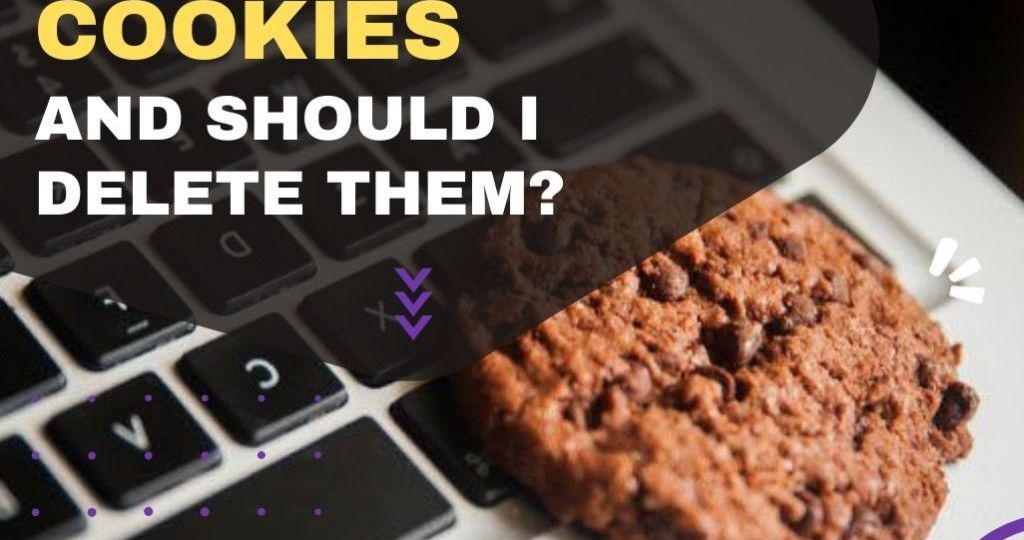 What are cookies and should I delete them?