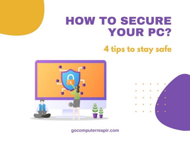 How to Secure Your PC 4 Tips