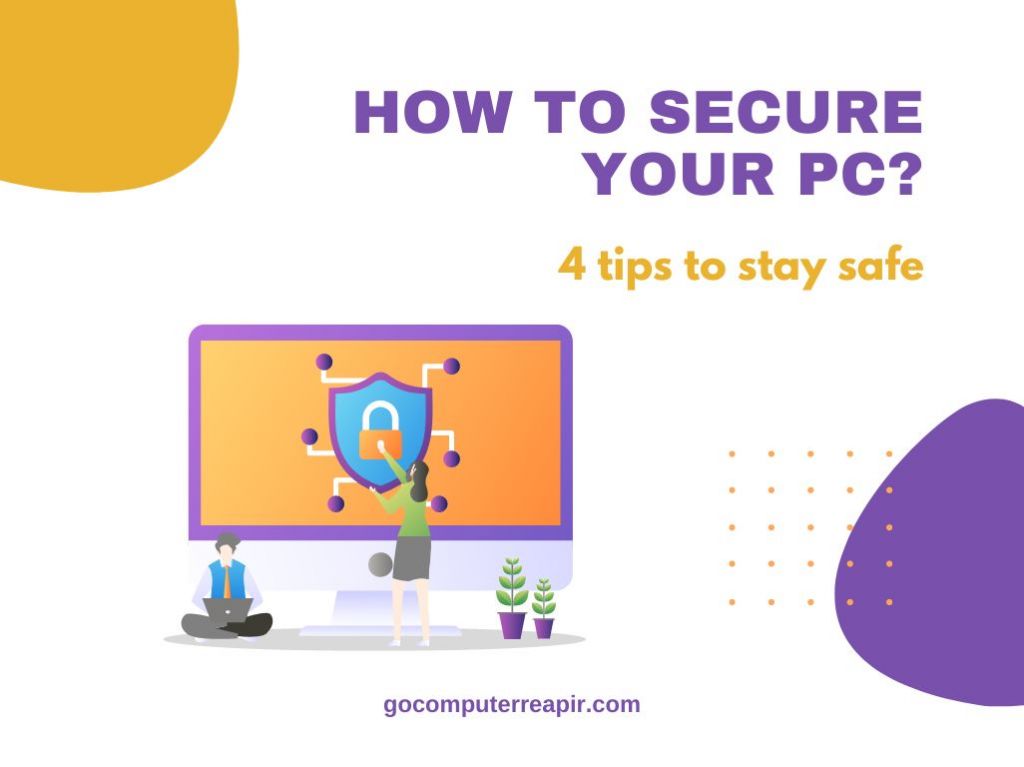 How to Secure Your PC 4 Tips